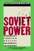 Soviet Power: THe Kremlin's Foreign Policy Brezhnev to Chernenko (Dream Your Own Romance) 0671528130 Book Cover
