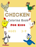 Chicken Coloring Book For Kids Ages 3-9: Super Chicken Coloring Book For Kids - Over 48 Chickens illustrations to Color - Perfect Gift For Children B096TK4SNP Book Cover