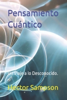 Pensamiento Cuántico: Un Viaje a lo Desconocido. (Spanish Edition) B0CJLR22G1 Book Cover