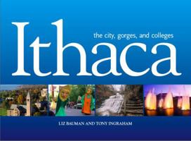 Ithaca - The City, Gorges, and Colleges 0615278760 Book Cover