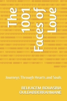 The 1001 Faces of Love: Journeys Through Hearts and Souls B0CV5RKN24 Book Cover