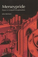 Merseypride: Essays in Liverpool Exceptionalism 1846310105 Book Cover
