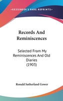 Records and Reminiscences: Selected from My Reminiscences and Old Diaries 1279168951 Book Cover