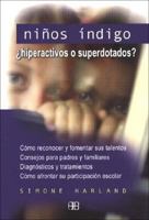 Ninos Indigo/ Indigo Children: Hiperactivos O Superdotados? / Hyperactive and Highly Gifted (Guias De Salud / Health Guides) 8496111156 Book Cover