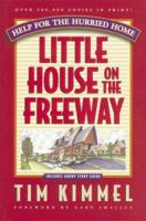 Little House on the Freeway: Help for the Hurried Home 0880702052 Book Cover