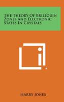 The Theory of Brillouin Zones and Electronic States in Crystals 1258668580 Book Cover