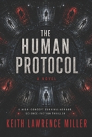THE HUMAN PROTOCOL: A Survival-Horror Science-Fiction Thriller B0HG9GPTVR Book Cover