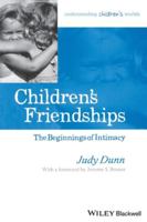 Children's Friendships: The Beginnings of Intimacy (Understanding Childrens Worlds) 1405114487 Book Cover