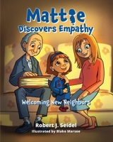 Mattie Discovers Empathy: Welcoming New Neighbors B0GZJJF3DZ Book Cover