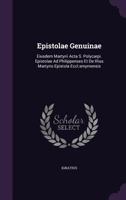 Epistolae Genuinae: Eiusdem Martyrii Acta S. Polycarpi. Epistolae Ad Philippenses Et De Illius Martyrio Epistola Eccl.smyrnensis 1246622963 Book Cover