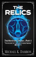 The Relics: The Keystone Trilogy - Part 1 (Travelers of the Multiverse Series, Book 1) (Jackson Drake and the Travelers of the Multiverse) 1732994803 Book Cover