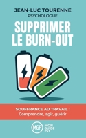 Supprimer le burn-out. Souffrance au travail. Comprendre, agir, guérir B0FWKG8PRZ Book Cover