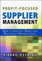 Profit-Focused Supplier Management: How to Identify Risks and Recognize Opportunities 0814471870 Book Cover