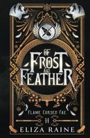 Of Frost and Feather: A Brides of Mist and Fae Novel (Flame Cursed Fae) B0GY9DDFFP Book Cover