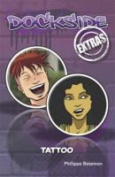 Dockside Extras: Tattoo (Stage 1, Book 2) 0857698451 Book Cover