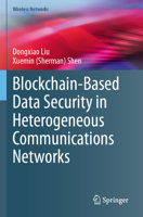 Blockchain-Based Data Security in Heterogeneous Communications Networks (Wireless Networks) 3031524764 Book Cover