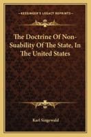 The Doctrine Of Non-Suability Of The State, In The United States 1240076339 Book Cover
