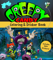 Creepy Candy Coloring & Sticker Book: The Official Coloring Book of the Creepy Candy Show: Includes Over 100 Stickers! 1577159950 Book Cover