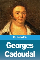 Georges Cadoudal (French Edition) 3690826756 Book Cover