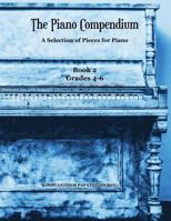 The Piano Compendium 2: A Selection of Pieces for Piano – Book 2 Grades 4-6: Volume 2 1912461072 Book Cover