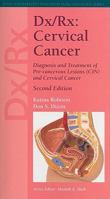 Dx/Rx: Cervical Cancer: Diagnosis and Treatment of Pre-Cancerous Lesions (CIN) and Cervical Cancer 0763792101 Book Cover