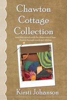 Chawton Cottage Collection: A book of armchair travels with Jane Austen's characters through prose & patterns...knitting inspired by literature (Volume 1) 0615603653 Book Cover