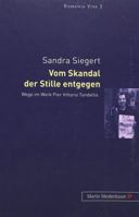 Vom Skandal Der Stille Entgegen: Wege Im Werk Pier Vittorio Tondellis 3899750373 Book Cover