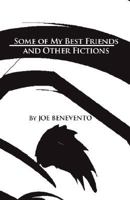 Some of My Best Friends and Other Fictions 0911015914 Book Cover