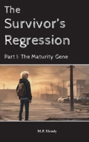 Survivor's Regression Part 1 : The Maturity Gene 1968027289 Book Cover