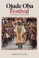 Ojude Oba Festival: A Living Legacy of Ijebu Culture: Journey Through Time, Tradition, and Unity in the Heart of Yoruba Land (AFRICAN STORIES) B0FKBBCTBY Book Cover