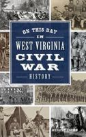 On This Day in West Virginia Civil War History 1467117919 Book Cover