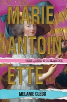 Marie Antoinette : Teen Queen to Guillotine 1399041363 Book Cover