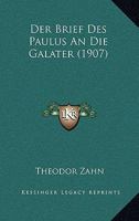 Der Brief Des Paulus An Die Galater (1907) 1175926507 Book Cover