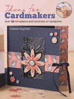 Ideas for Cardmakers: Over 50 Templates and Hundreds of Variations 1782214410 Book Cover