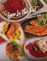 Love in the Pot: Walking in Truth A Humble Chef's Culinary Guide 1915919908 Book Cover
