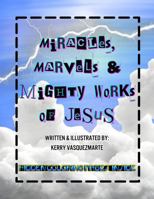 Miracles, Marvels & Mighty Works of Jesus 1967041865 Book Cover