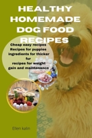 Healthy homemade dog food: Cheap easy recipes B0BCSGQ2K2 Book Cover
