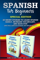 Spanish for Beginners: 20 Short Stories to Learn Spanish Easily, Increase Vocabulary, and Have Fun! 1801540837 Book Cover