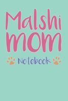 Malshi Mom Composition Notebook of Maltese Shih Tzu Dog Mom Journal 1093621966 Book Cover