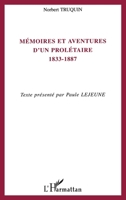 Mémoires et aventures d'un prolétaire 1833-1887 2747554201 Book Cover