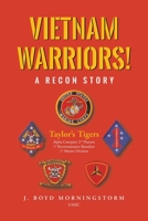 Vietnam Warriors! A Recon Story: Taylor's Tigers Alpha Company 2nd Platoon 1st Reconnaissance Battalion 1st Marine Division 1636928730 Book Cover