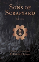 Sons of Scrapyard : Part 1 Of 2 1968430016 Book Cover
