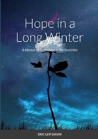 Hope in a Long Winter: A Memoir of Cambridge in the Seventies 1312738375 Book Cover
