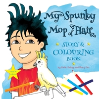 My Spunky Mop of Hair: Story and Colouring Book: Read and Colour 1991195370 Book Cover