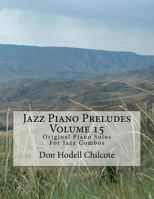 Jazz Piano Preludes Volume 15: Original Piano Solos for Jazz Combos 1522977724 Book Cover