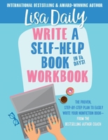 Write a Self-Help Book in 14 Days WORKBOOK: The proven step-by-step plan to easily write your nonfiction book -- from the bestselling author coach: ... book -- from the bestselling author coach B0GJGJC6SR Book Cover