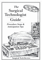 The Surgical Technologist Guide: Procedure Steps and Anticipation Tips B0GG63MTQ7 Book Cover