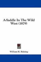 A Saddle in the Wild West 0469081198 Book Cover