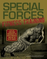 Special Forces Fitness Training: Gym-Free Workouts to Build Muscle and Get in Elite Shape 1612433065 Book Cover