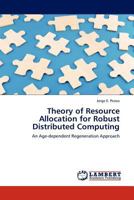 Theory of Resource Allocation for Robust Distributed Computing 3845416351 Book Cover